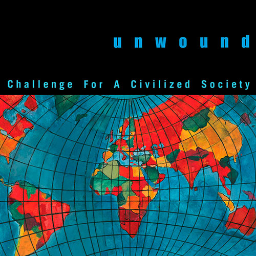 Unwound: Challenge for a Civilized Society LP